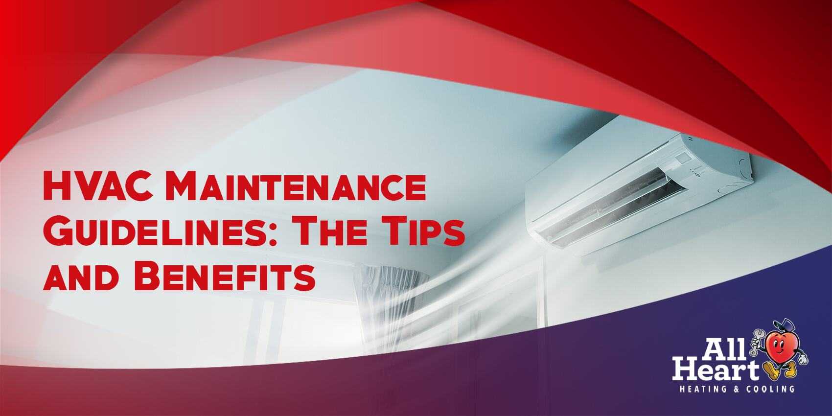 HVAC Maintenance Guidelines: The Tips and Benefits