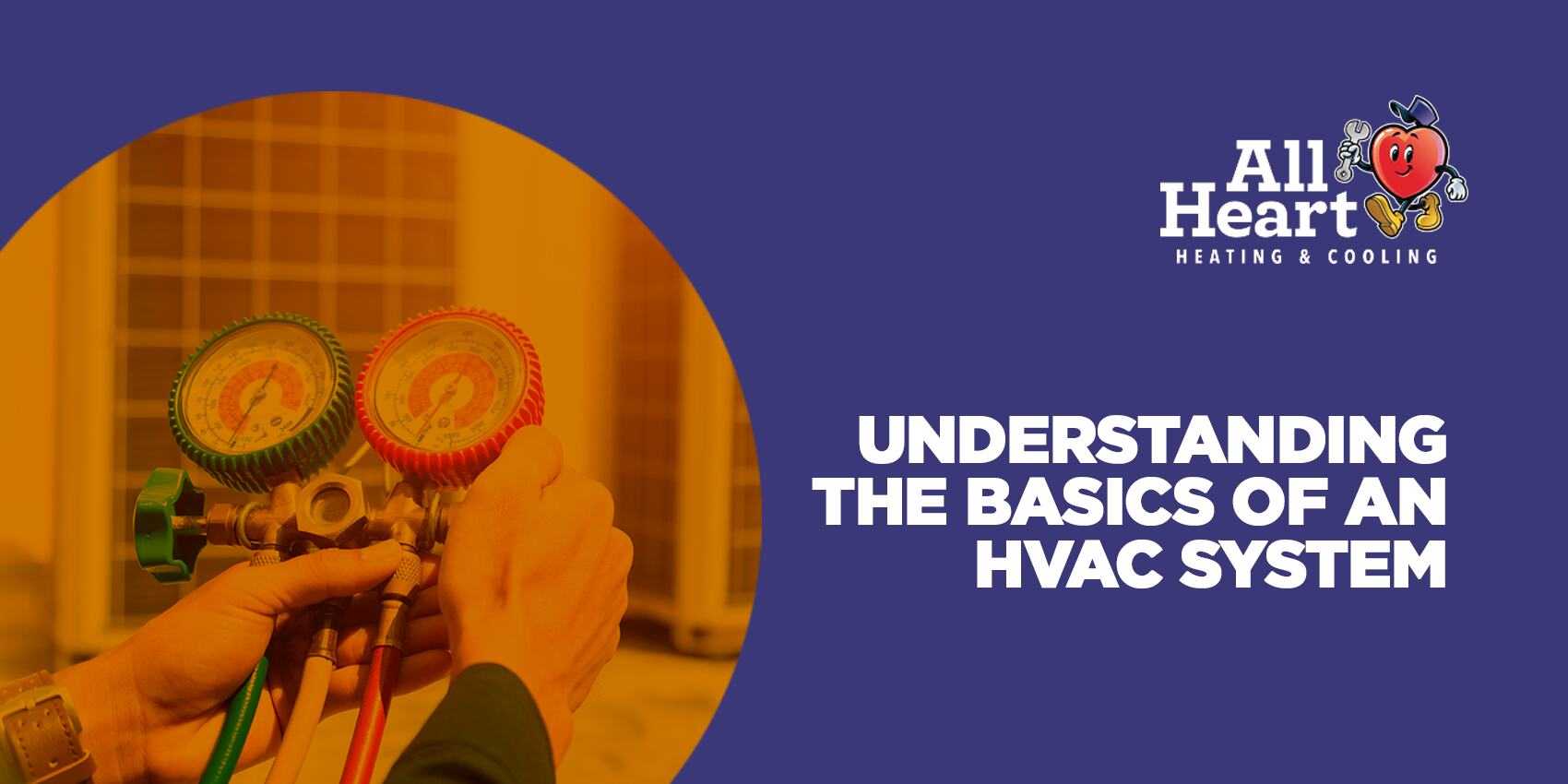 Understanding the basics of an HVAC system All Heart blog title