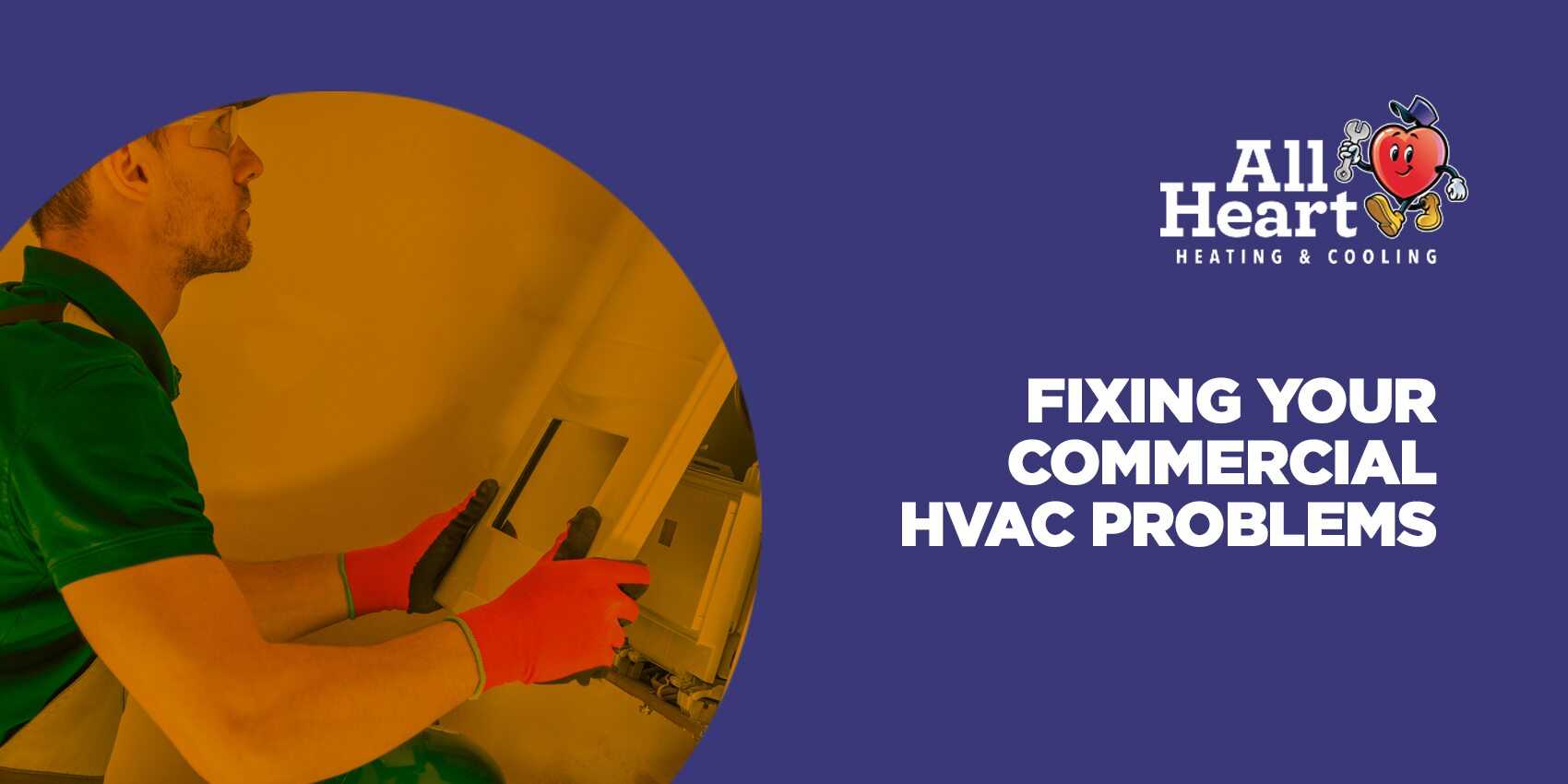 fixing-your-commercial-hvac-problems blog post with technician with gloved hands hold the ac