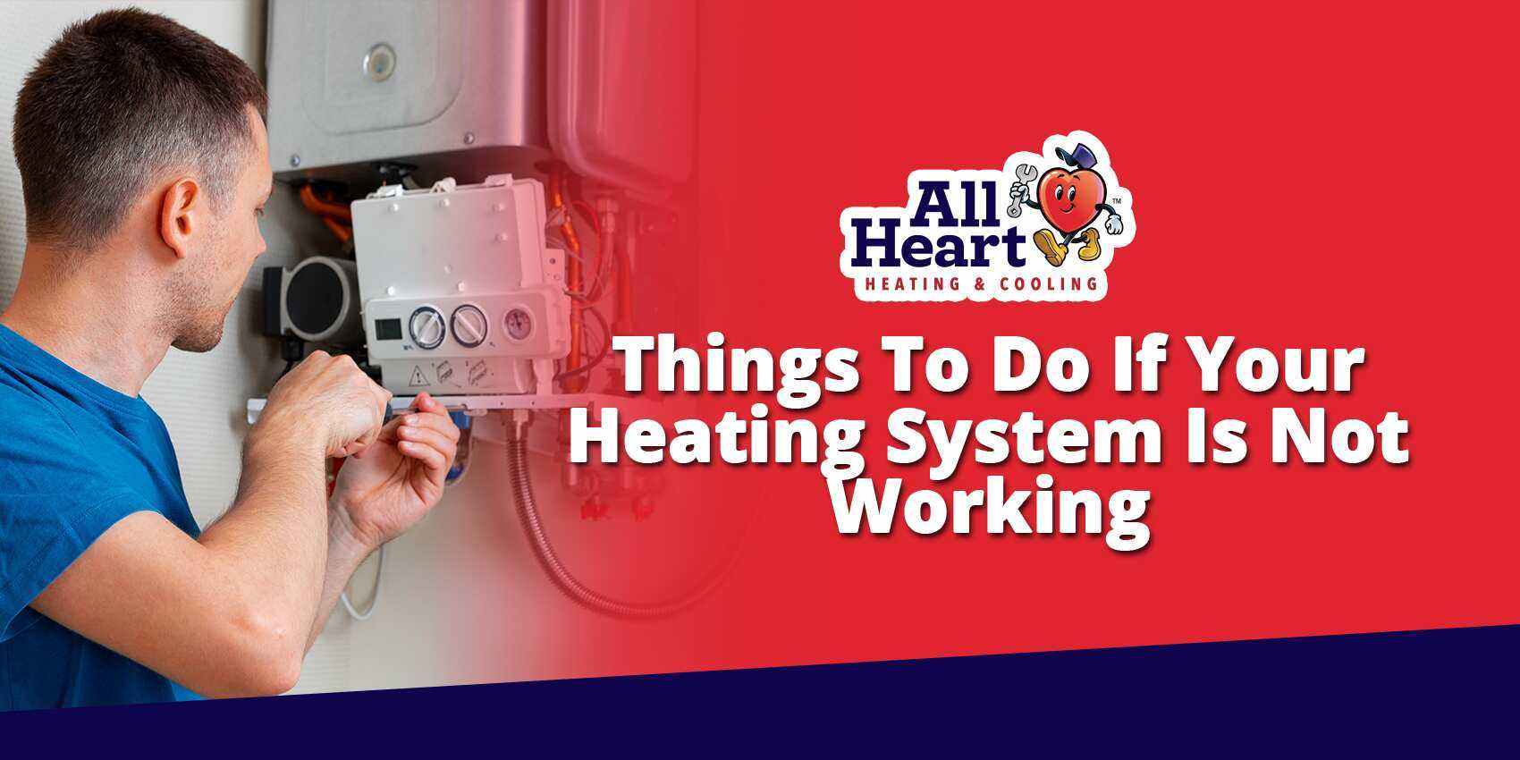 Things to do if your heating system is not working with expert image
